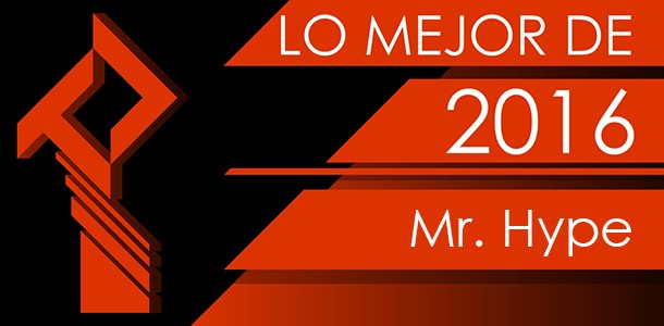 Los Mejores de 2016 para Mr. Hype